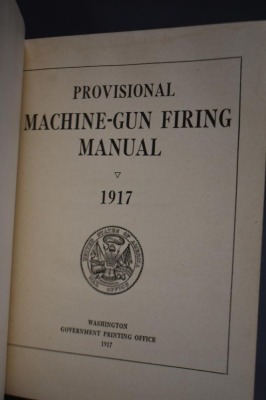 (3) Hard back books: 1 - Provisional Machine-Gun Firing Manual, Washington Government Printing Office, 1917; 2 - Infantry Drill Regulations, United States Army, Washington Government Printing Office, 1918; 3 - Elements of Military Sketching and Map Readin - 10