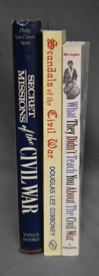 (3) Books: 1 - Hardback, Secret Missions of the Civil War, by Philip Van Doren Stern, Wings Books, NY, 1990 Edition; 2 - Paperback, Scandals of the Civil War, by Douglas Lee Gibboney, Burd Street Press, PA, 2005; 3 - Paperback, What They Didn't Teach You 