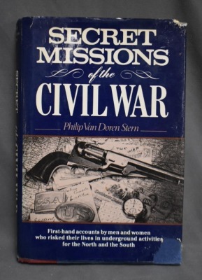 (3) Books: 1 - Hardback, Secret Missions of the Civil War, by Philip Van Doren Stern, Wings Books, NY, 1990 Edition; 2 - Paperback, Scandals of the Civil War, by Douglas Lee Gibboney, Burd Street Press, PA, 2005; 3 - Paperback, What They Didn't Teach You - 4