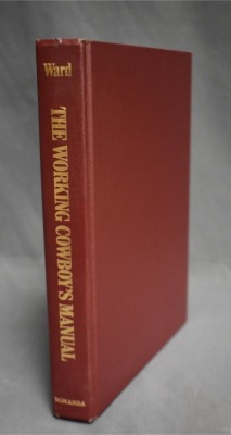 (2) Hard back books: 1 - Cowboy Culture, A Saga of Five Centuries, by David Dary, Alfred A. Knopf, Inc., 1981; 2 - The Working Cowboy's Manual, A Complete Handbook for Today's Cattlemen, by Fay E. Ward, Bonanza Books, NY, 1983 - 3