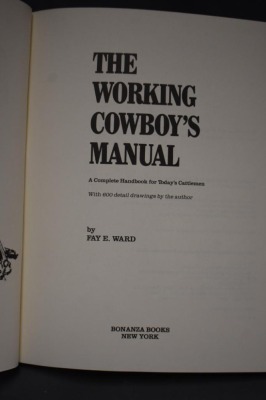 (2) Hard back books: 1 - Cowboy Culture, A Saga of Five Centuries, by David Dary, Alfred A. Knopf, Inc., 1981; 2 - The Working Cowboy's Manual, A Complete Handbook for Today's Cattlemen, by Fay E. Ward, Bonanza Books, NY, 1983 - 4