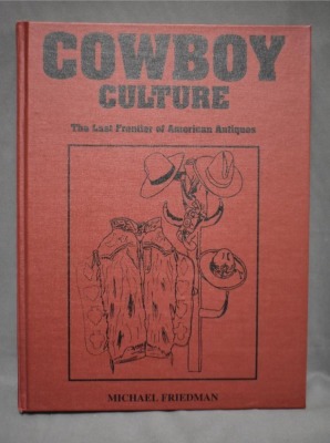 (2) Hard back books: 1 - Cowboys & the Trappings of the Old West, by William Manns/Elizabeth Clair Flood, Zon International Publishing Company, NM, 1997; 2 - Cowboy Culture, The Last Frontier of American Antiques, by Michael Friedman, Schiffer Publishing, - 3
