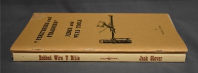 (2) Paperback books: 1 - Fence and Wire Tools, "Stretchers and Strainers', by Conrad E. Bose, NE, 1975; 2 - The 'Bobbed Wire' V Bible, by Jack Glover, Cow Puddle Press, TX, 1977