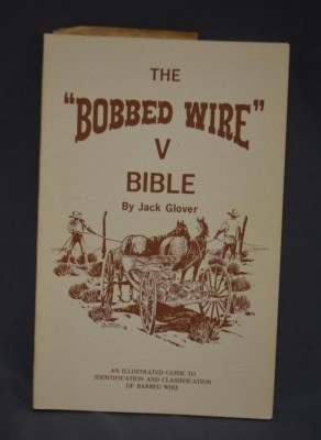 (2) Paperback books: 1 - Fence and Wire Tools, "Stretchers and Strainers', by Conrad E. Bose, NE, 1975; 2 - The 'Bobbed Wire' V Bible, by Jack Glover, Cow Puddle Press, TX, 1977 - 3