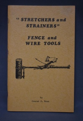 (2) Paperback books: 1 - Fence and Wire Tools, "Stretchers and Strainers', by Conrad E. Bose, NE, 1975; 2 - The 'Bobbed Wire' V Bible, by Jack Glover, Cow Puddle Press, TX, 1977 - 7