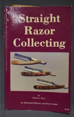 (3) Paperback books: 1 - Straight Razor Collection: An Illustrated History and Price Guide, by Robert A. Doyle, Collector Books, KY, 1980; 2 - Standard Guide to Razors: Identification and Values, by Roy Ritchie/Ron Stewart, Collector Books, KY, 1995; 3 - - 5