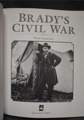 (2) Hard back books: 1 - Brady's Civil War, by Webb Garrison, The Lyons Press, NY, 2000; 2 - An Illustrated History of the Civil War, Images of an American Tragedy, by William J. Miller/Brian C. Pohanka, Time Life Books, 2000 - 4