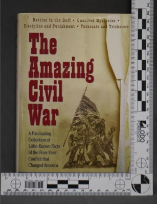 (3) Hard back books: 1 - The Story of Robert E. Lee, by Iris Vinton, Grosset & Dunlap, NY, 1952; 2 - The Amazing Civil War: A Fascinating Collection of Little-Known Facts of the Four-Year Conflict that Changed America, by Webb Garrison, MJF Books, NY, 199 - 6