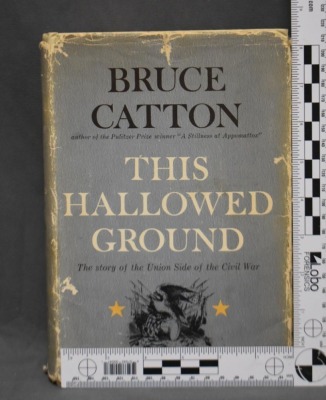 (3) Hard back books: 1 - This Hallowed Ground: The Story of the Union Side of the Civil War, by, Doubleday & Company, Inc. NY, 1955/56 Bruce Catton; 2 - Wilderness: A Tale of the Civil War, Book Club Edition, by Robert Penn Warren, Random House, NY, 1961; - 6