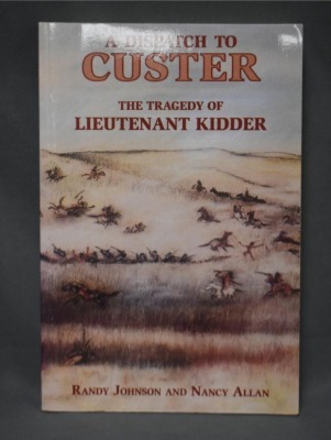 (3) Paperback books: 1 - A Dispatch to Custer: The Tragedy of Lieutenant Kidder, by Randy Johnson/Nancy Allan, Mountain Press Publishing Company, 1999; 2 -Son of the Morning Star: Custer and the Little Bighorn, by Evan S. Connell, Harper & Row Publishers, - 8