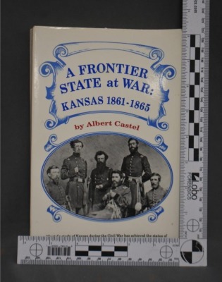 (2) Books: 1 - Hardback book, John Brown's Body, by Stephen Vincent Benet, International Collector's Library, NY, 1954/55; 2 - Paperback book, A Frontier State at War: Kansas 1861-1865, by Albert Castel, Kansas Heritage Press, 1958, 1992 - 4
