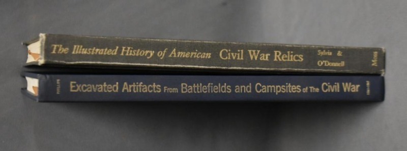 (2) Hard back books: 1 -The Illustrated History of American Civil War Relics, by Stephen W. Sylvia/Michael J. O'Donnell, Moss Publications, VA, 1978; 2 - Excavated Artifacts from Battlefields and Campsites of the Civil War 1861-1865, by Stanley S. Phillip