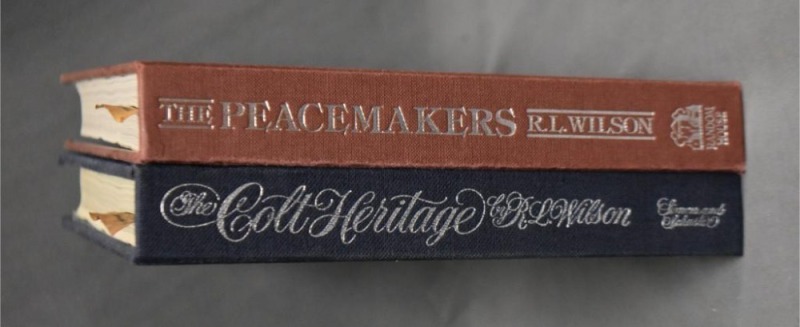 (2) Hard back books: 1 -The Peacemakers: Arms and Adventure in the American West, by R.L. Wilson, Random House, NY, 1992; 2 - The Colt Heritage: The Official History of Colt Firearms From 1836 to the Present, by R.L. Wilson, Simon and Schuster, 1979