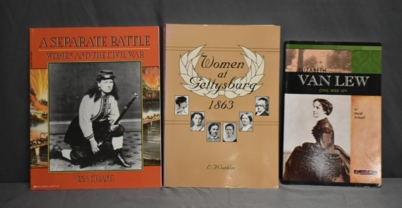 (3) Paperback books: 1 - Elizabeth Van Lew - A Civil War Spy, by Heidi Schoof, Compass Point Books, MN, 2006; 2 - Women at Gettysburg 1863, by E.F. Conklin, Thomas Publications, PA, 1993; 3 - A Separate Battle - Women and the Civil War, by Ina Chang, Scho